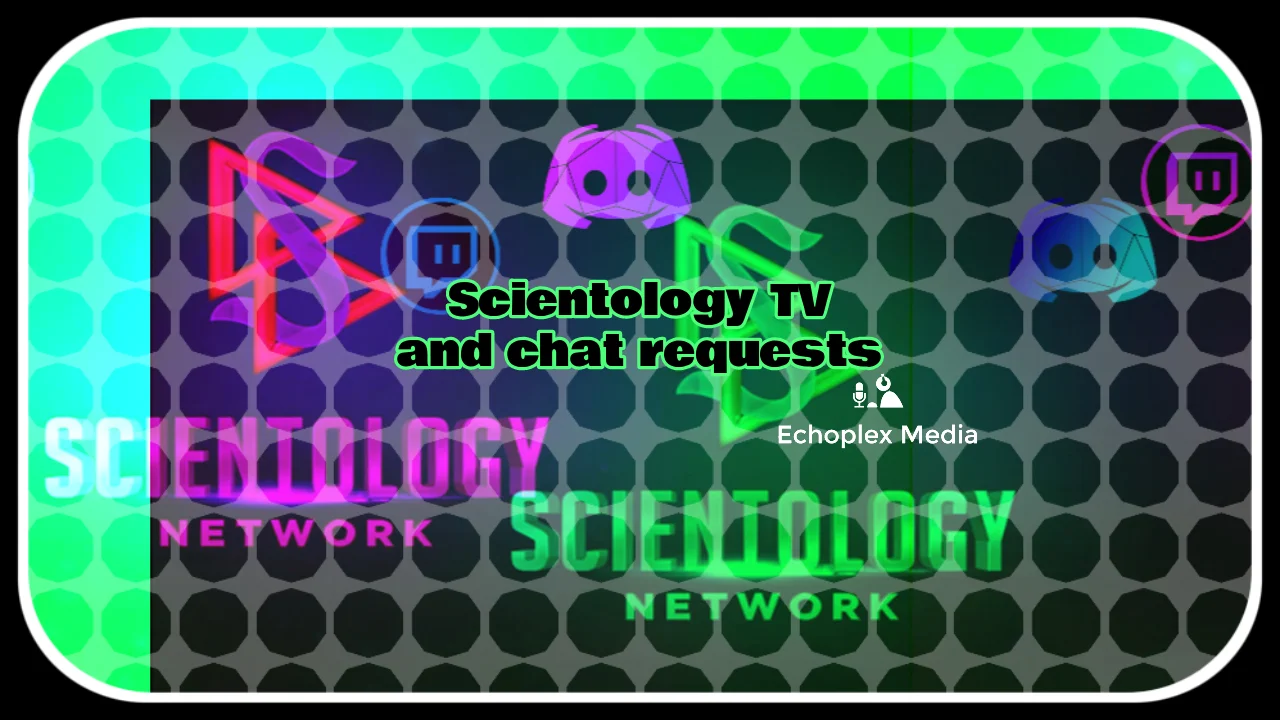 Mystery Scientology Theater 30,000 & Video Requests 8-22-19 9PM PT