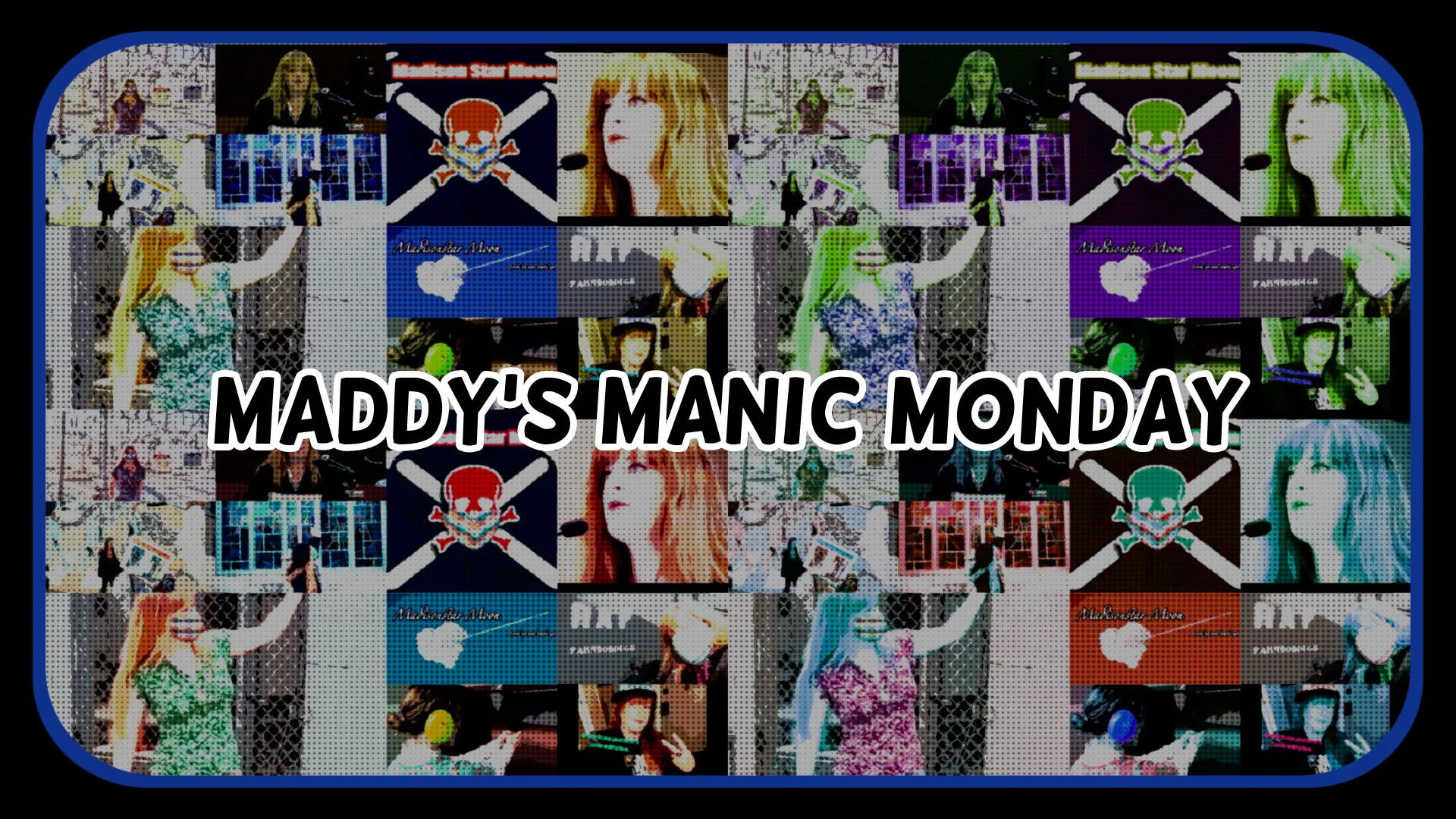 Special Report: Maddy's Manic Monday!