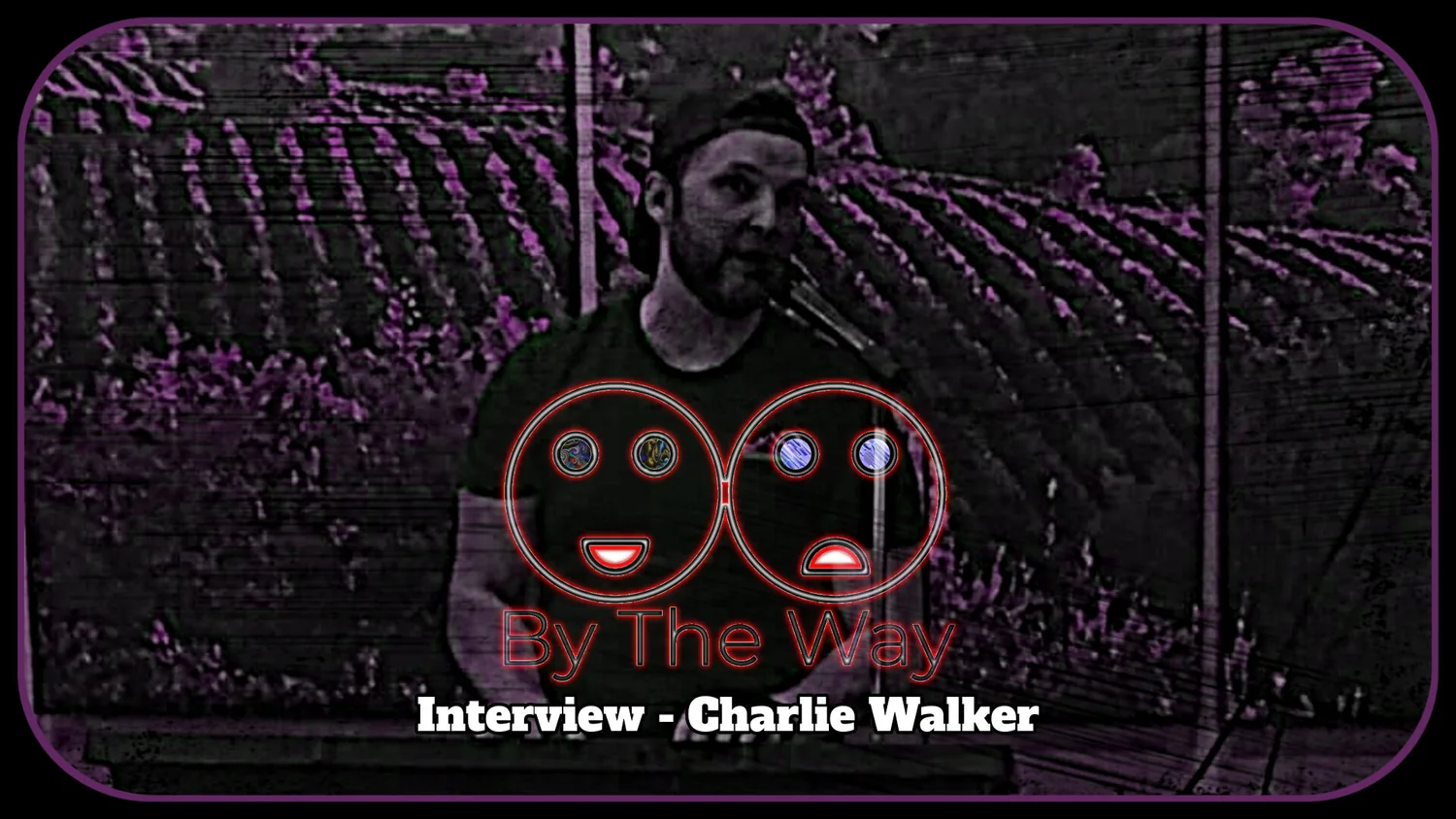 By The Way EP008 - Charlie Walker episode artwork