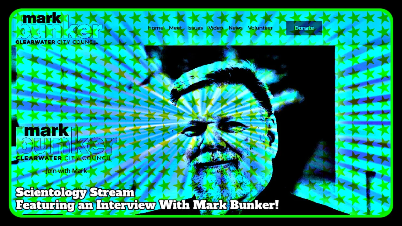 Scientology Stream Featuring Interview w/ Mark Bunker!