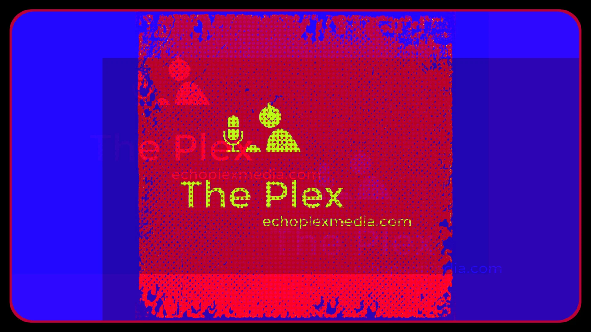 The Plex Live 5-31-2020 7PM Pacific