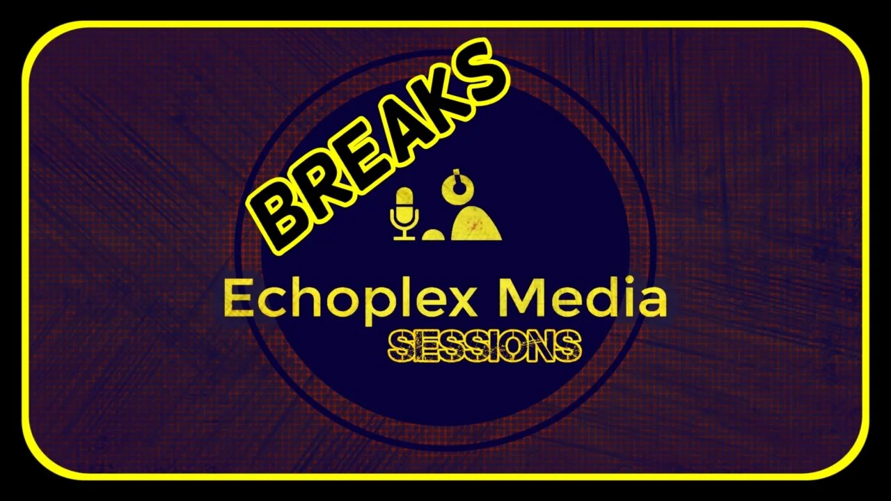 Echoplex Sessions 6-27-2020 10 PT On The Konduit - Breaks!