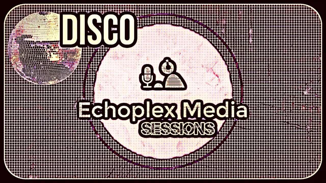 Echoplex Sessions 7-4-2020 10 PT On The Konduit - Disco!