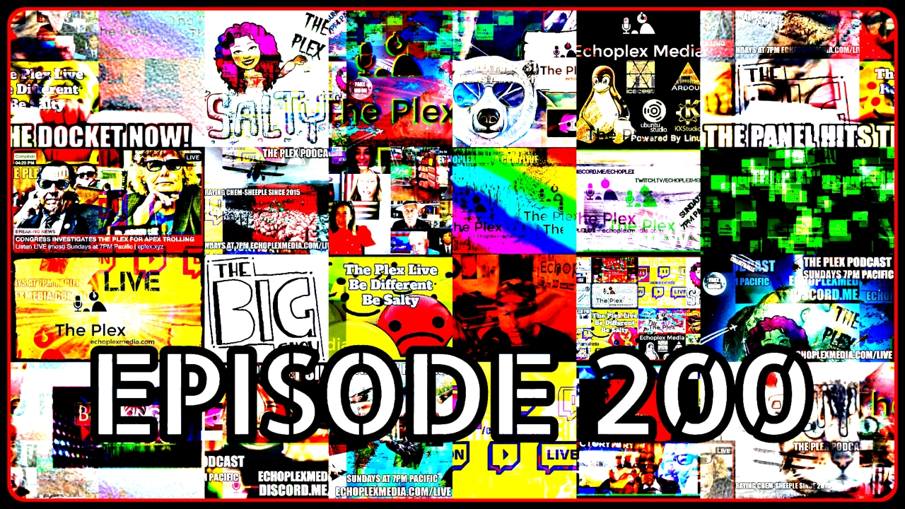 The Plex EP200 - It's Episode 200!