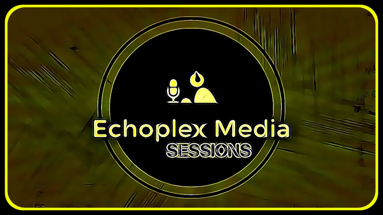 Echoplex Sessions 10-3-2020 10pm PT