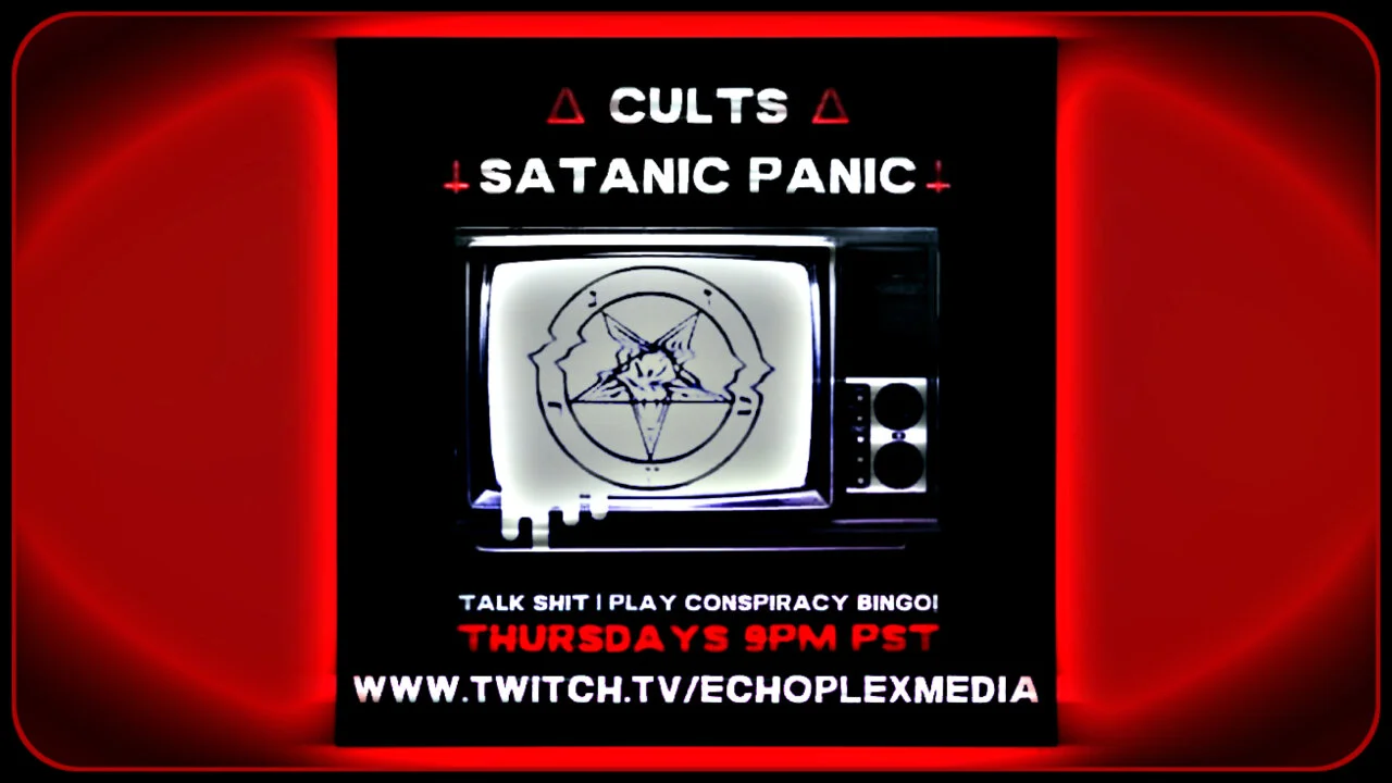 Cults and The Satanic Panic Thursdays at 9pm Pacific