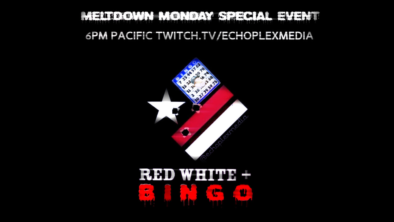Meltdown Monday - Red White And Bingo!