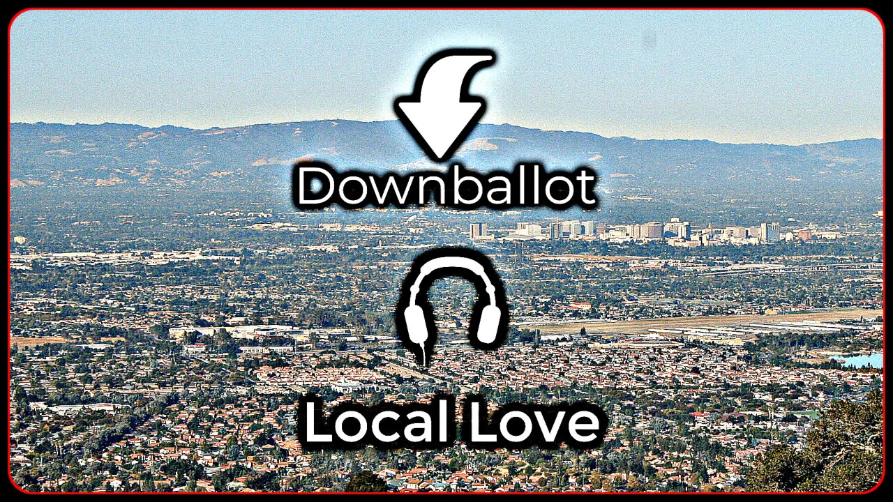 Local Tuesday! Downballot &amp; Local Love