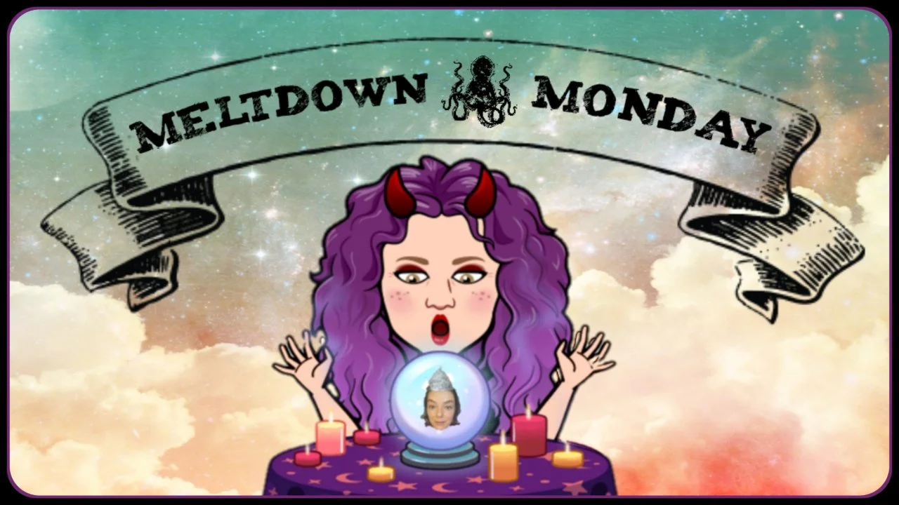 Meltdown Monday  With The Media Wench