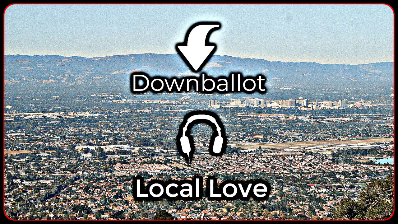 Local Tuesday! Downballot & Local Love!