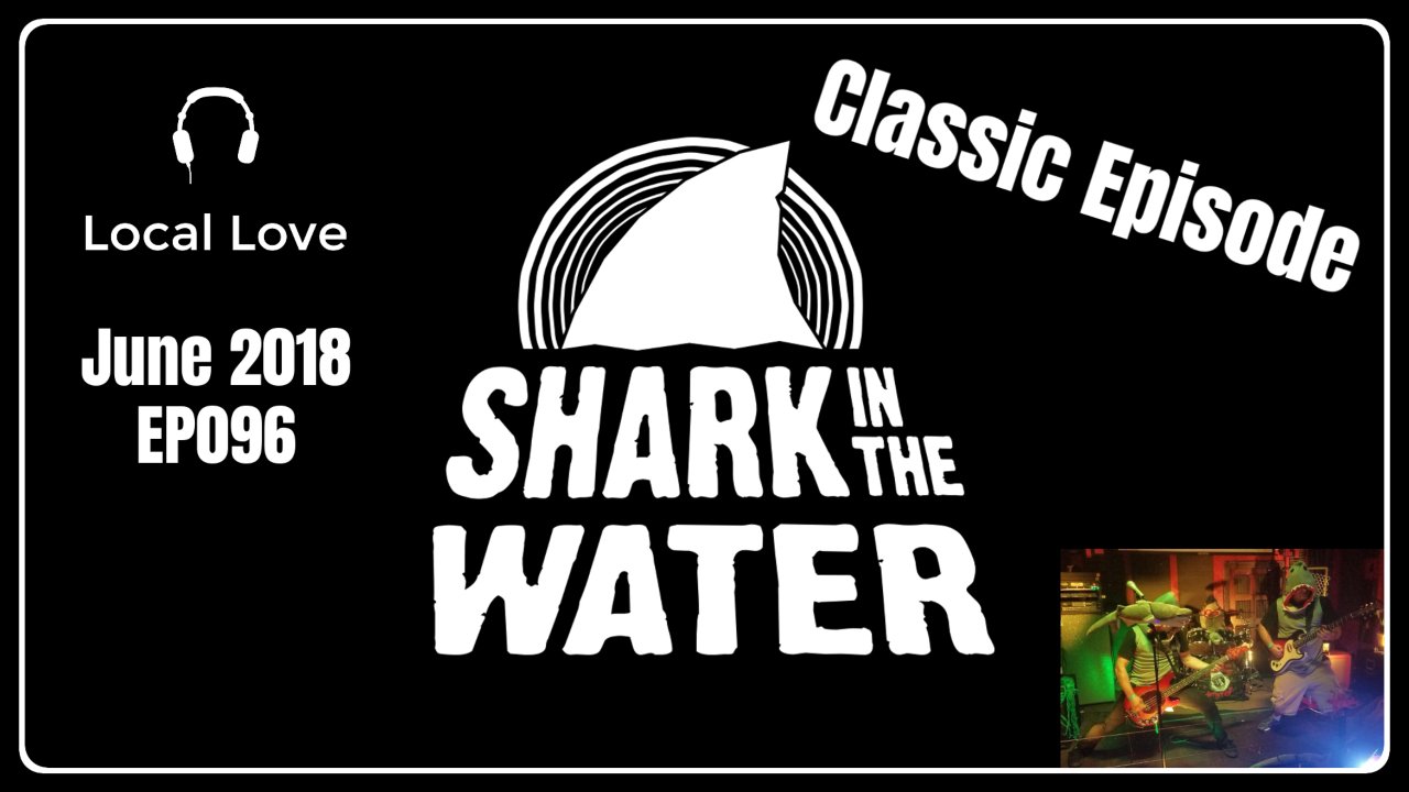 Local Love Classic Interview - Shark In The Water