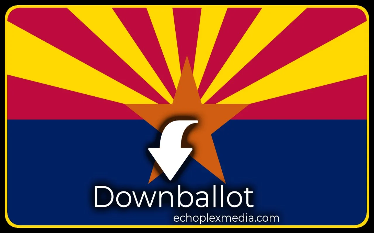 Downballot EP121 - A Trip To Crazytown Arizona