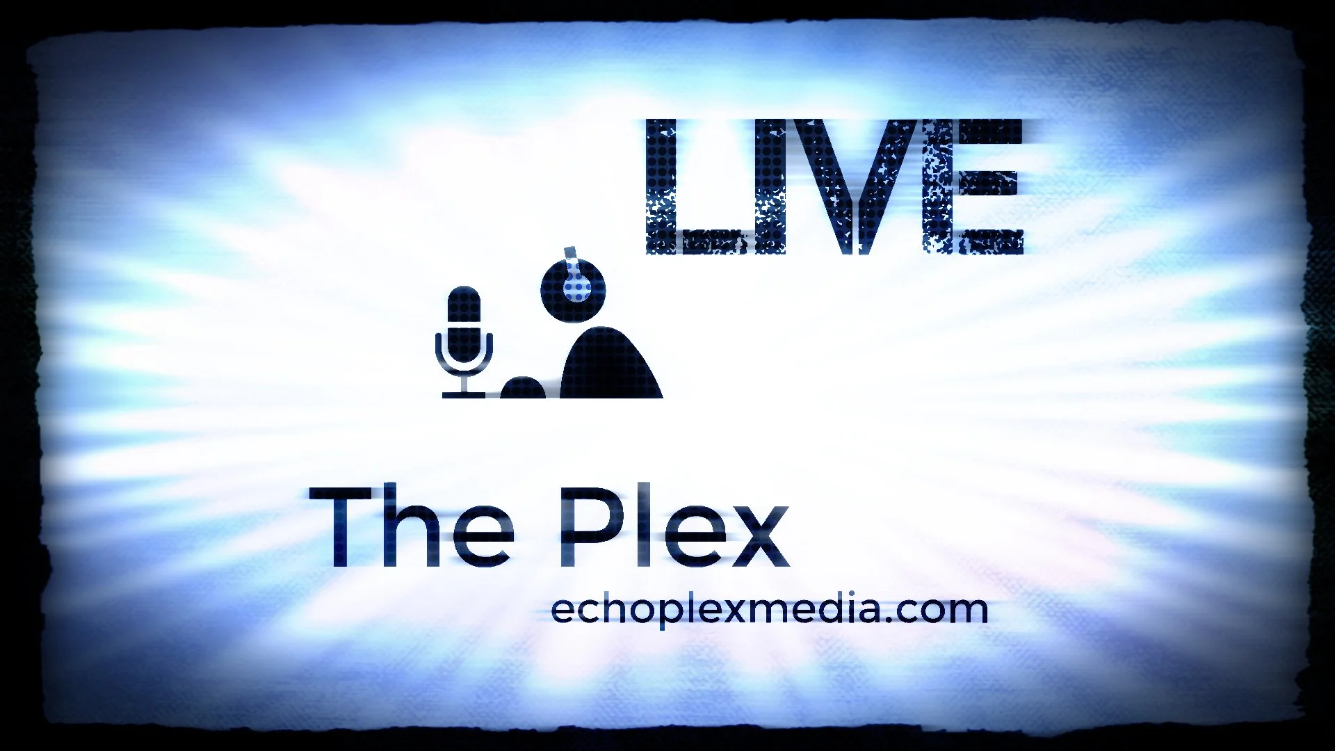 The Plex Live - Late Start - 9pm Pacific