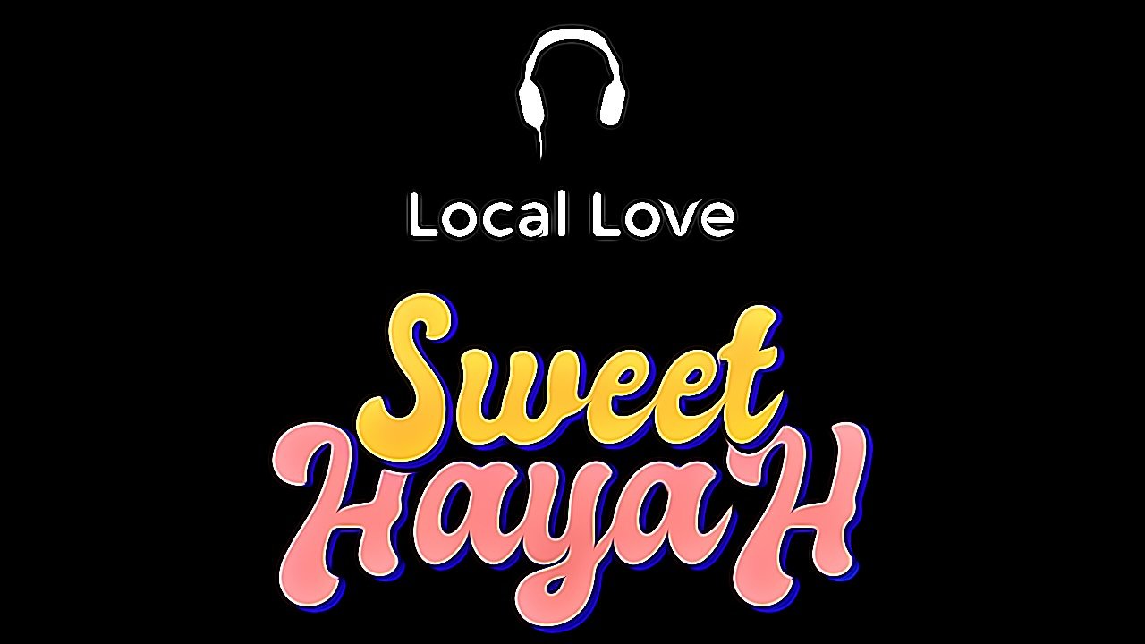 Local Love Classic Episode - Sweet Hayah May 2019
