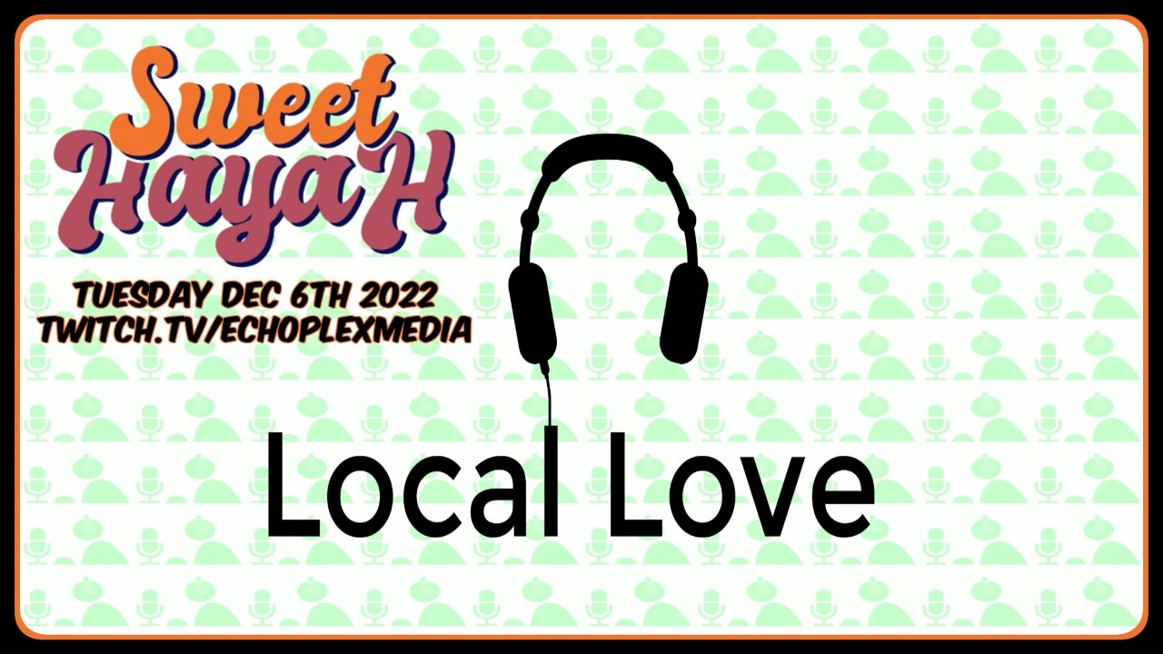 Local Love EP228 - Sweet HayaH Interview and Live Performance