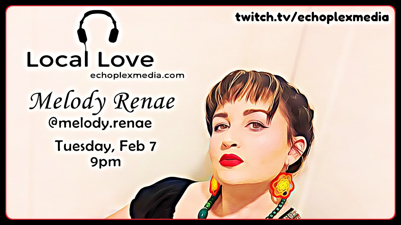 Local Love EP233 - Melody Renae Interview And Live Performance