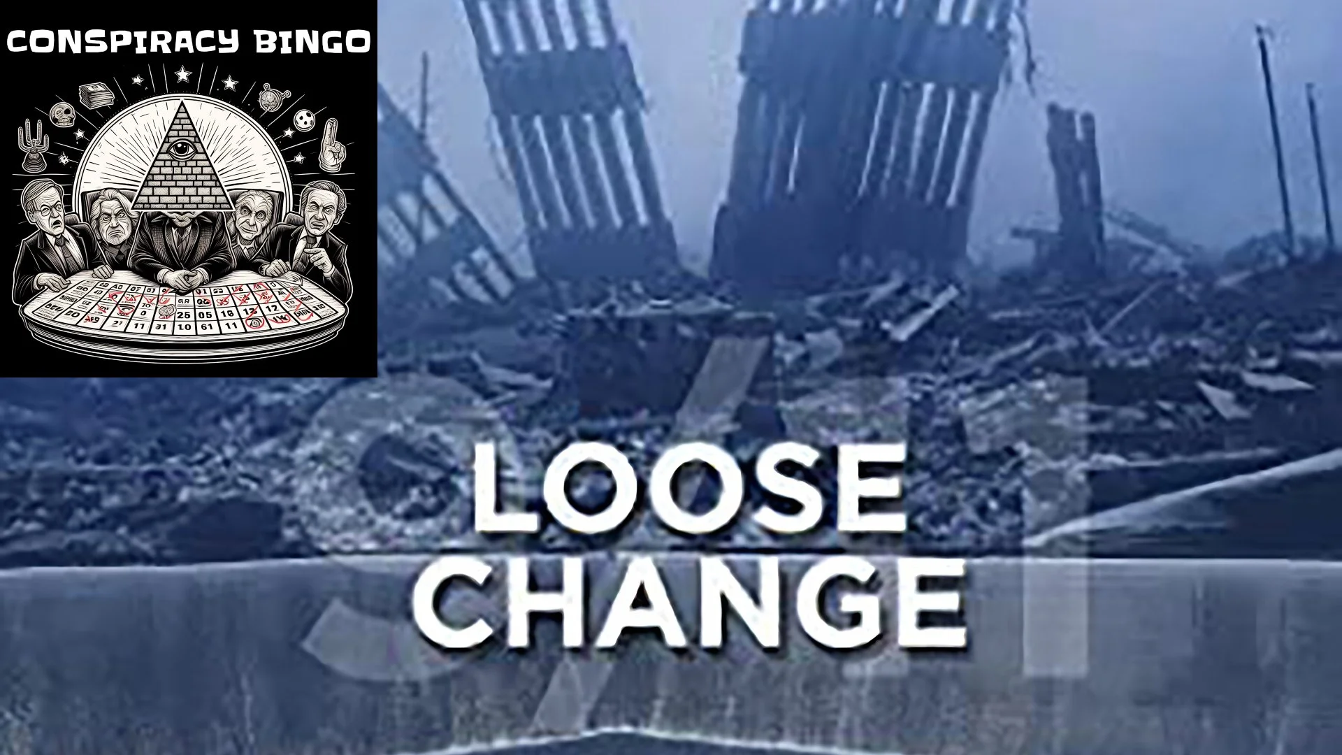 Conspiracy Bingo - 25th Anniversary Of 9/11 -- Loose Change Rewatch!