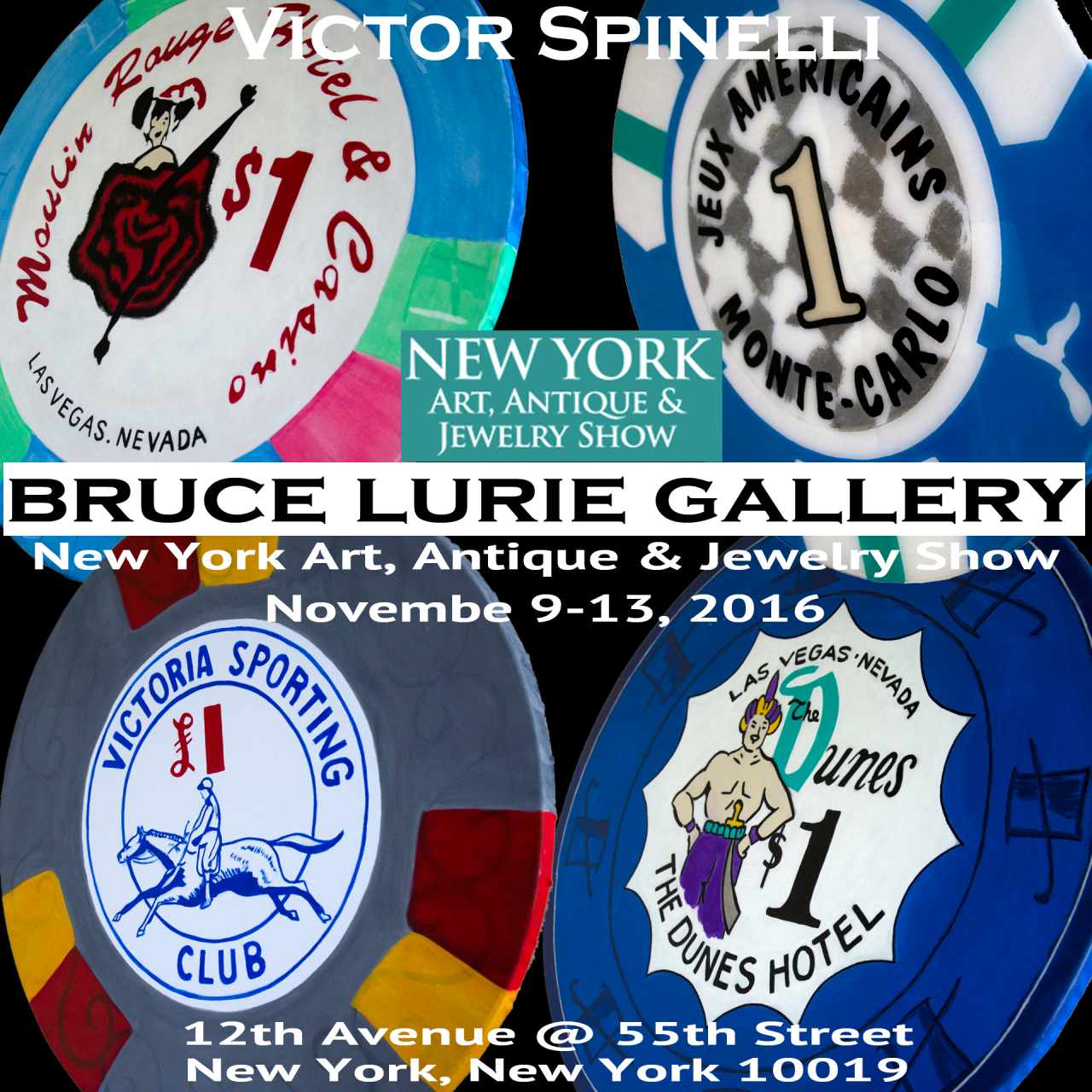 Next stop and show for my Casino Chip Series will be at the: New York Art, Antique & Jewelry Show with the acclaimed Bruce Lurie Gallery in Booth 208. Pier 94 in New York City. 12th Avenue @ 55th Street. From this coming Wednesday November 9-13th, 2016