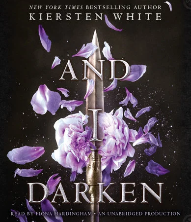 And I Darken by Kiersten White (Run Time: 13 hours, 30 minutes)