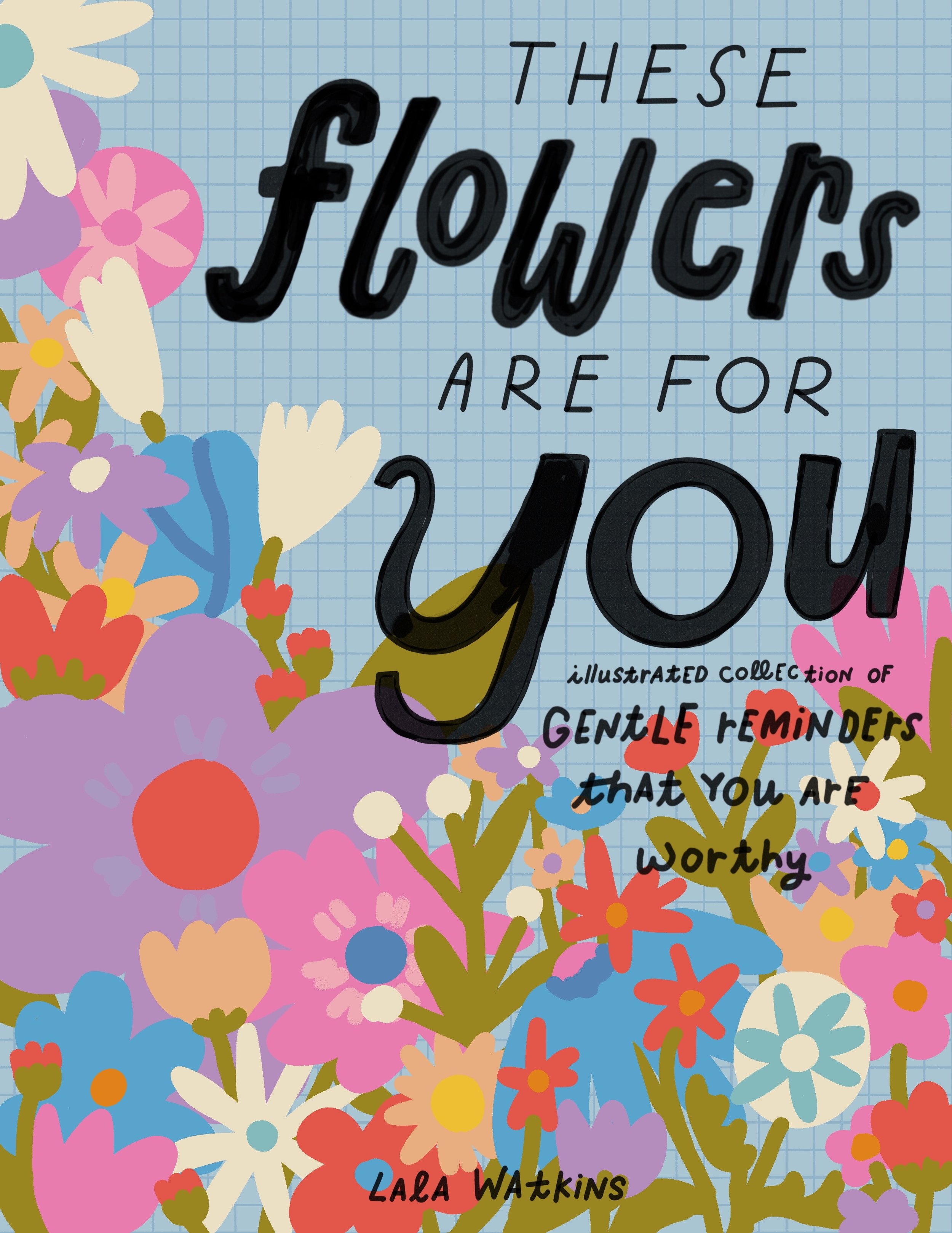 These Flowers Are For You : A Mock Cover Concept