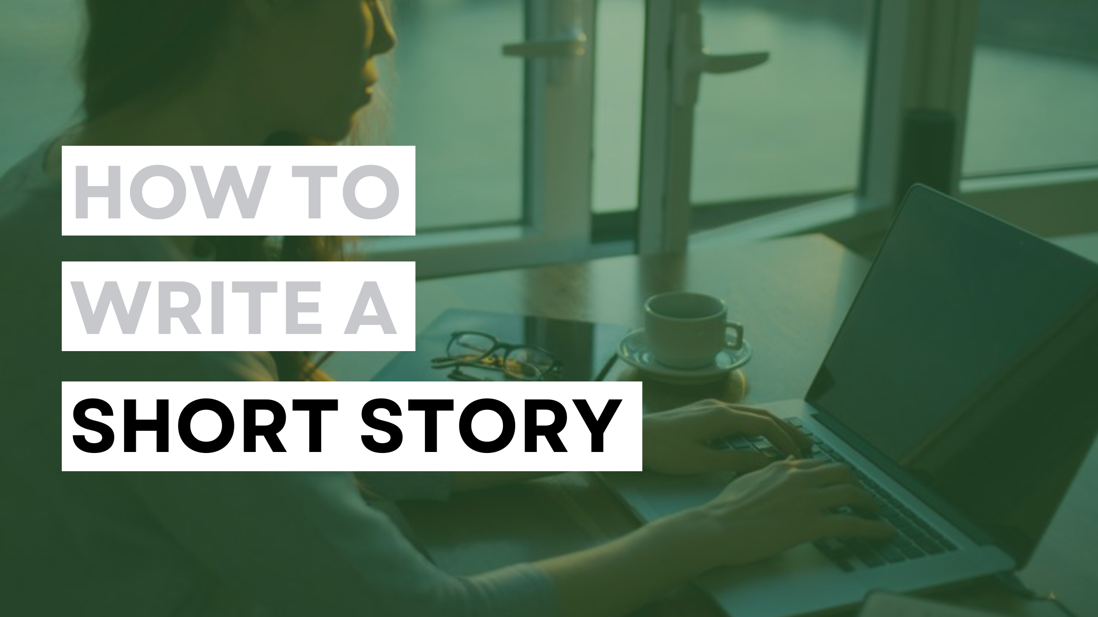 How to Write a Short Story