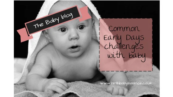 3 common challenges in the Early Postnatal Period