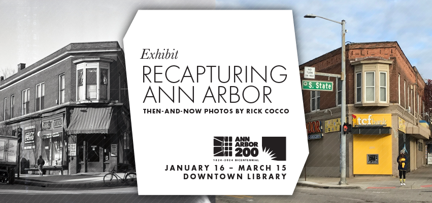 Recapturing Ann Arbor: Then &amp; Now Images by Rick Cocco