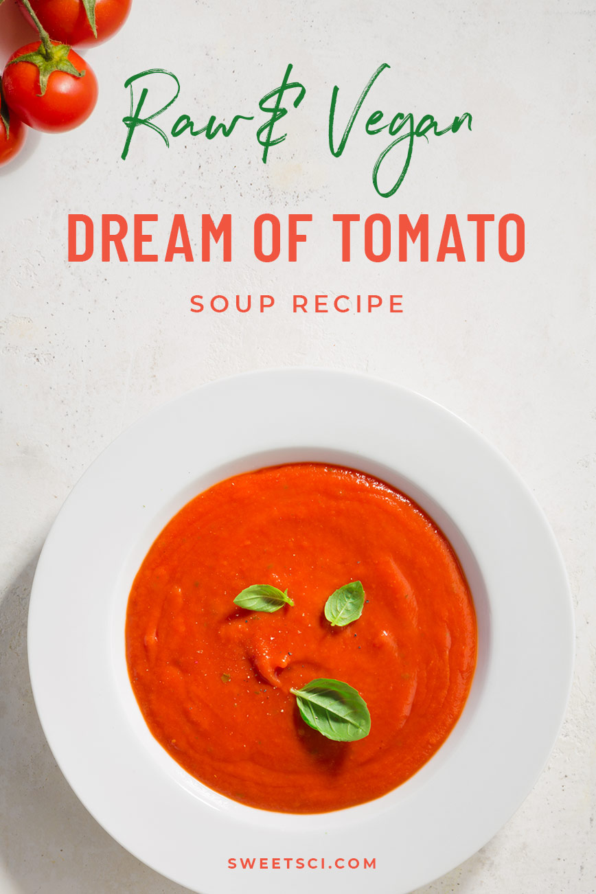 Raw Vegan Tomato Soup Recipe: Roma Tomatoes, Bell Peppers, Garlic, Basil, Lemon, Sun Dried Tomato Powder - Sweet Science Nutrition & Wellness, Healthy Sobriety with health coach Elena Skroznikova