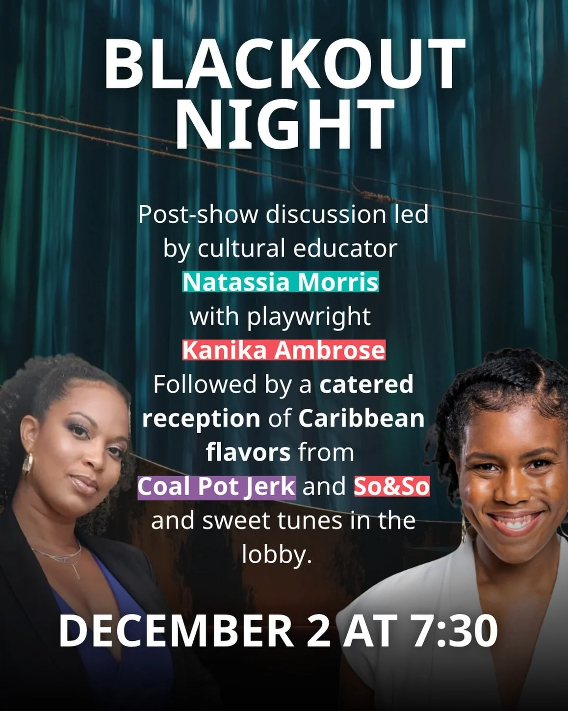 ✨ Black Out Post-Show Party! ✨

Join us for Black Out Night on December 2! A space for Black audiences to connect with Black artists.

Stick around after Moonlight Schooner for a talkback with Natassia Morris and Kanika Ambrose, Caribbean bites from 