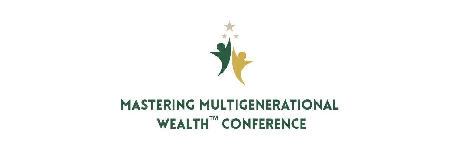 MASTERING MULTIGENERATIONAL WEALTH CONFERENCE - IN-PERSON
