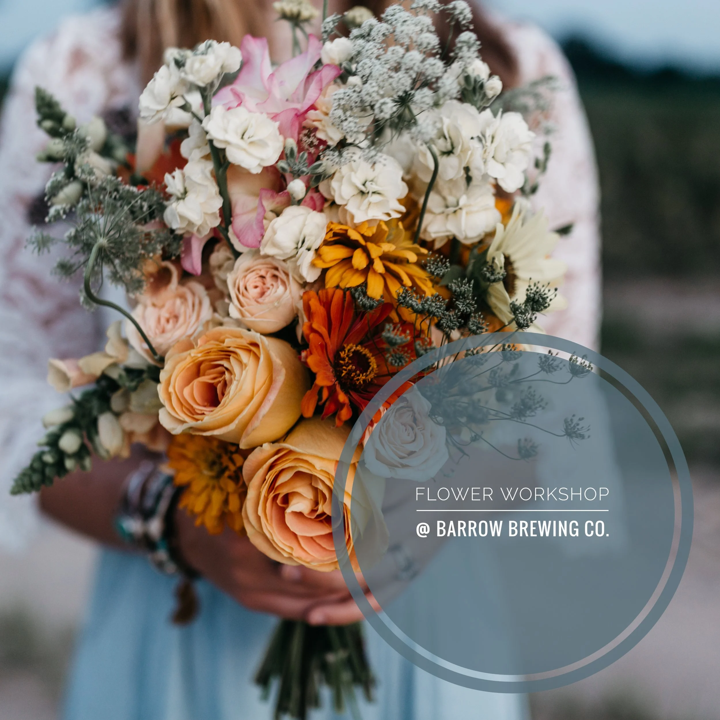 Beer and Blooms: Flower Workshop | Barrow Brewing Co. | November 1st, 2017