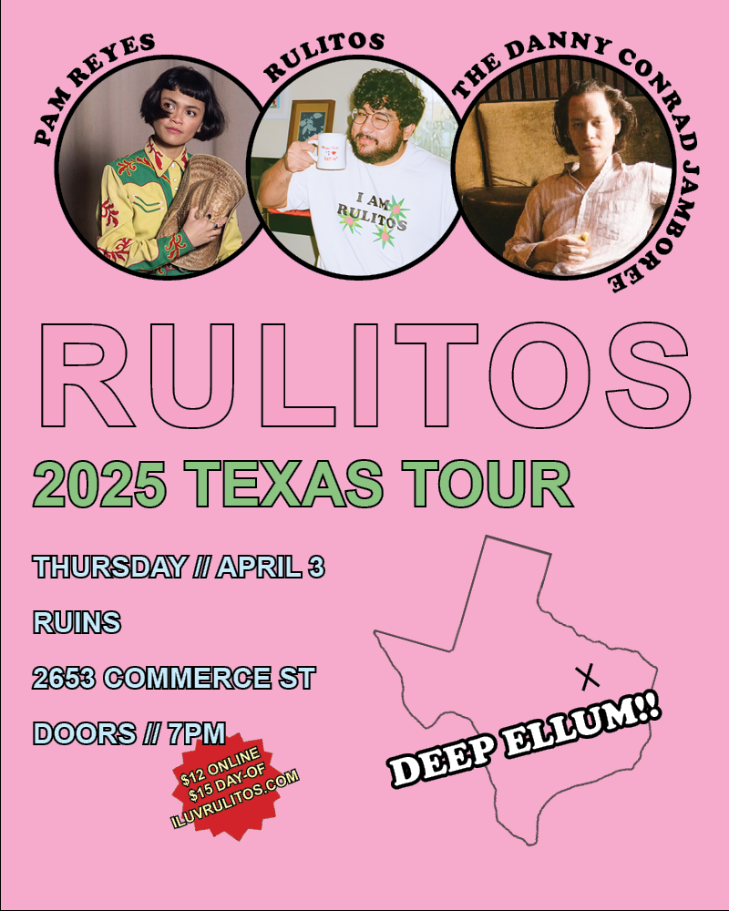 Rulitos &amp; Pam Reyes Tour: Deep Ellum