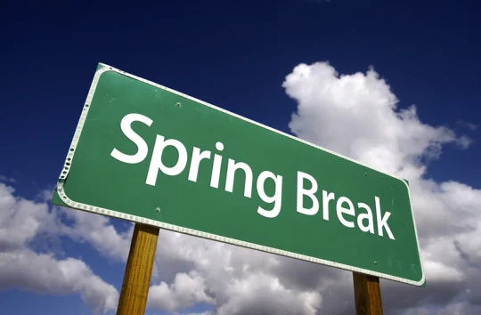 Spring Break! No Classes this Week!