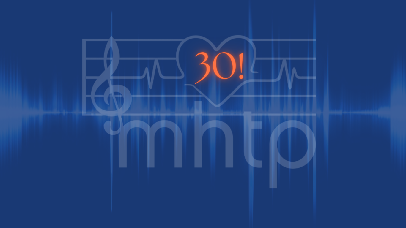  Established in 1994  Celebrating MHTP’s 30th&nbsp;Anniversary  throughout 2024!   Making Your Music Matter for 30 Years   