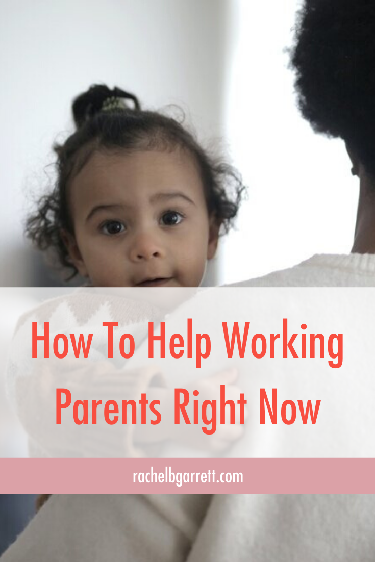 How To Help Working Parents Right Now