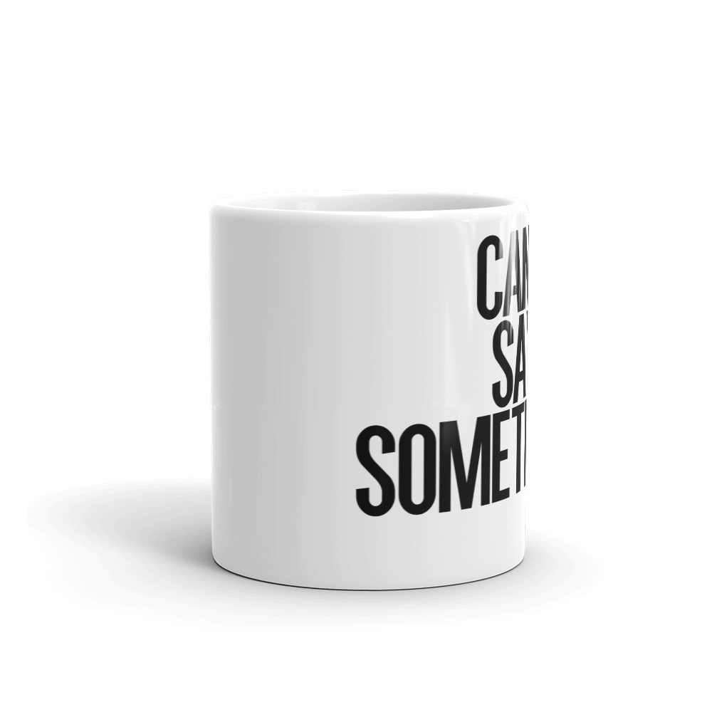 canIsaysomething_mug_02_mockup_Front-view_11oz.png