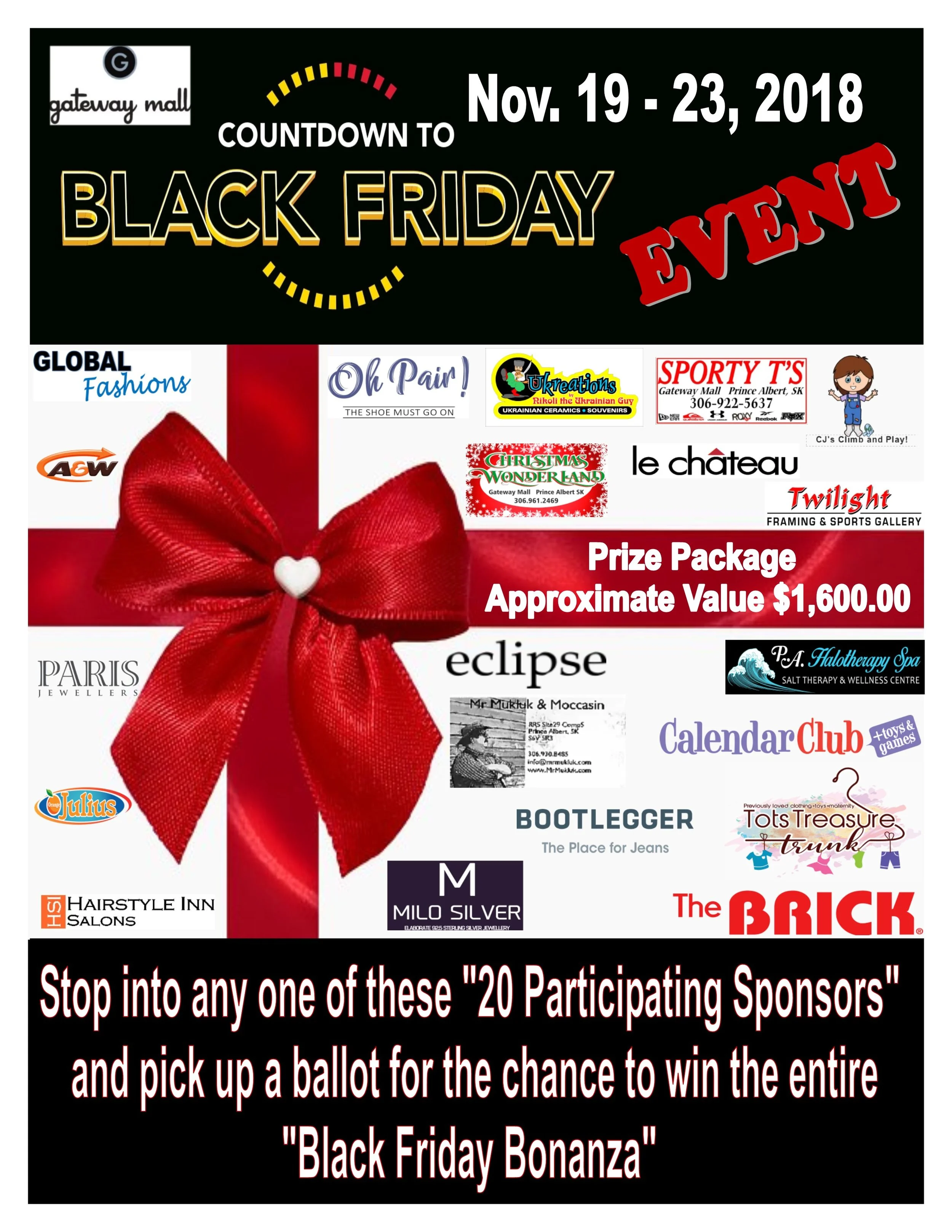 No purchase necessary to enter contest. Must be of legal age to enter contest. Employees and their immediate families of sponsor stores are not eligible to enter contest. 1 ballot per day / per store / per person. Prize package WILL NOT be mailed out. Winner must claim prize in person. No cash value to any of the prizes. No exchanges or refunds for any of the prizes. Identification will be required to claim prize package. Draw will take place on November 24th, when Santa comes into the mall after the parade. After the winner has been contacted and verified - their name will be released on our Facebook page and here on our website.