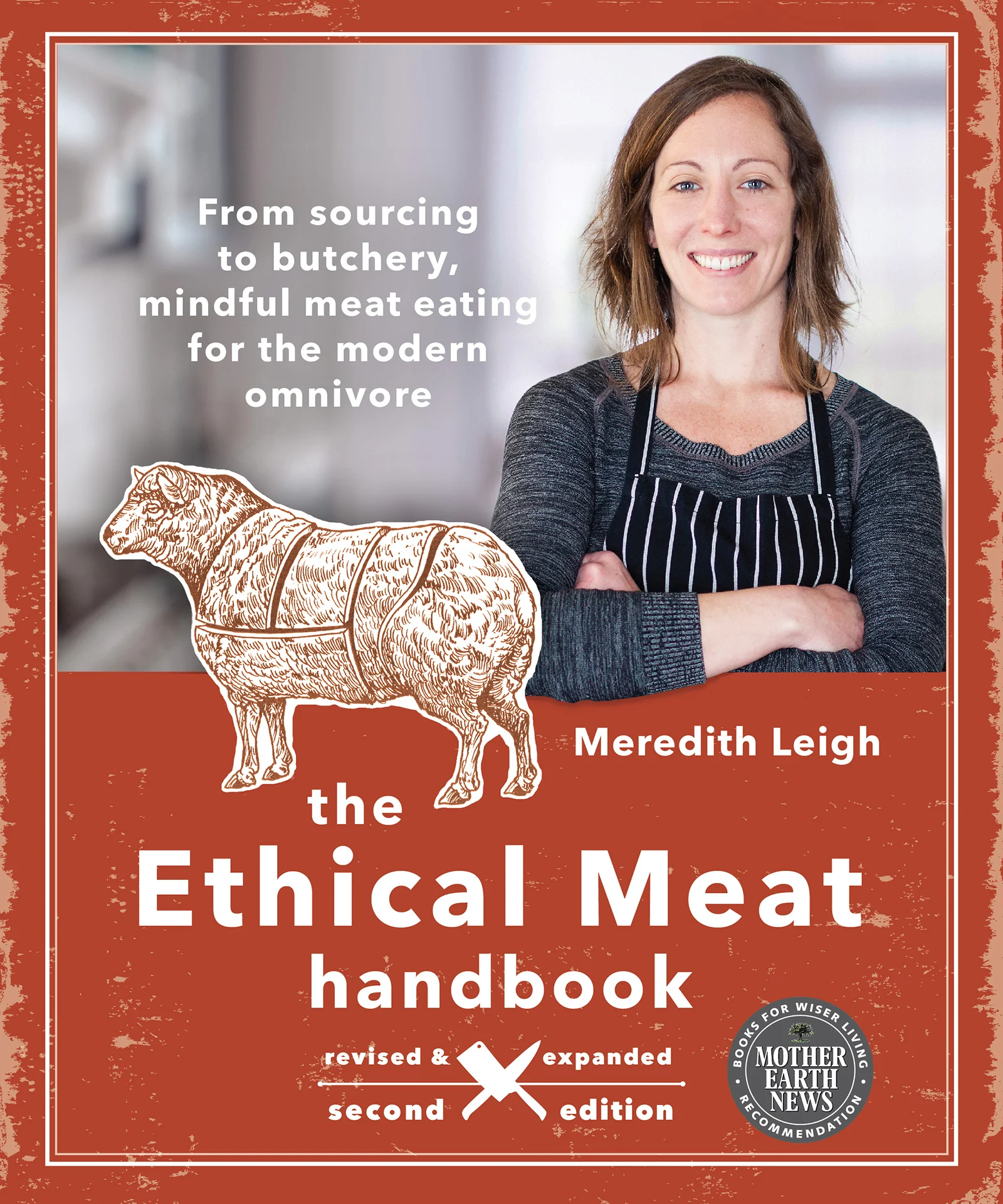 The Ethical Meat Handbook, 2nd Ed. Revised, Updated, in Full Color