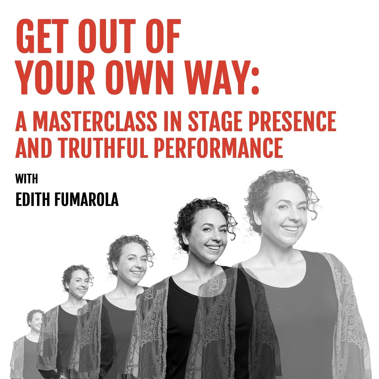 Get Out of Your Own Way: A Masterclass in Stage Presence and Truthful Performance