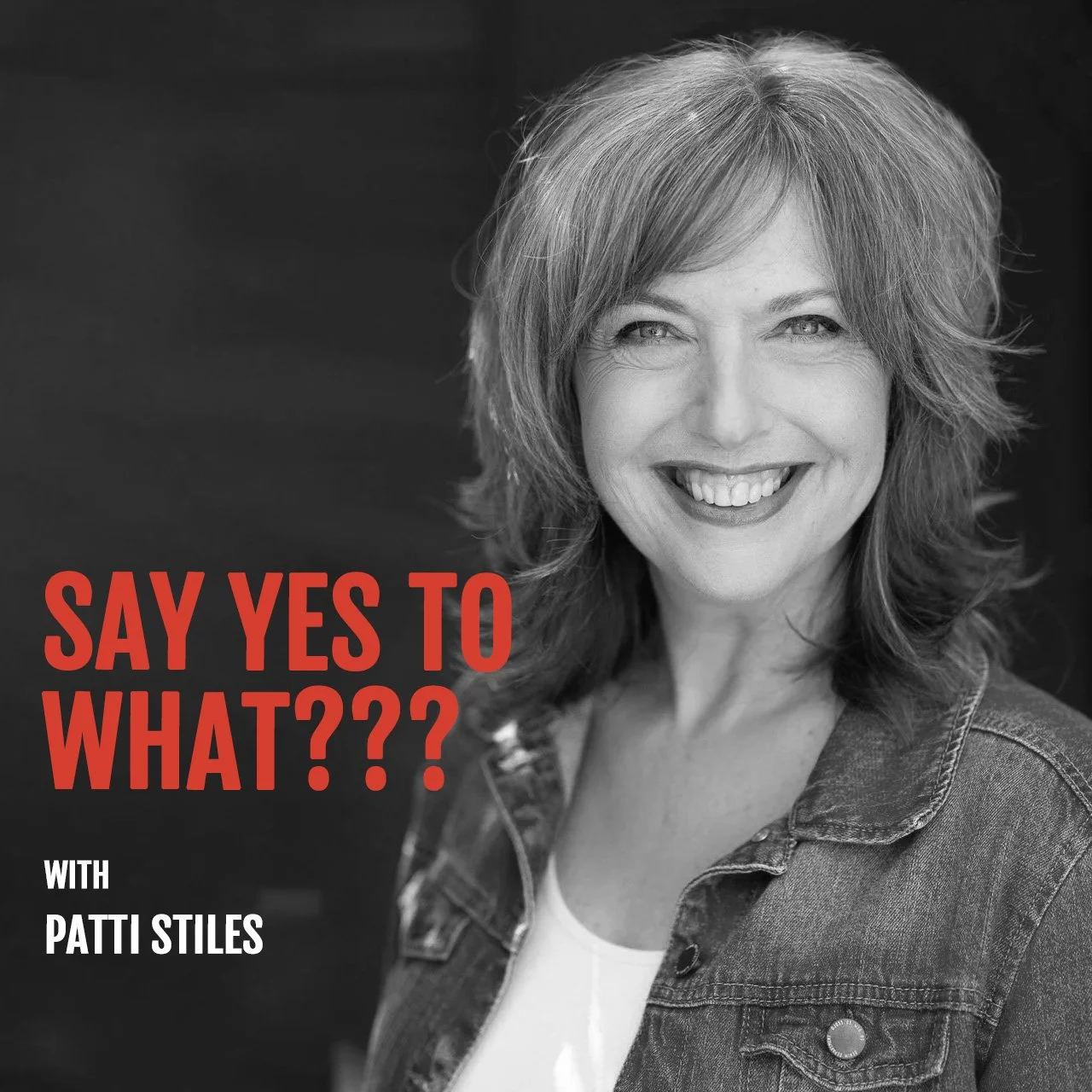 Say yes to what??? with Patti Stiles