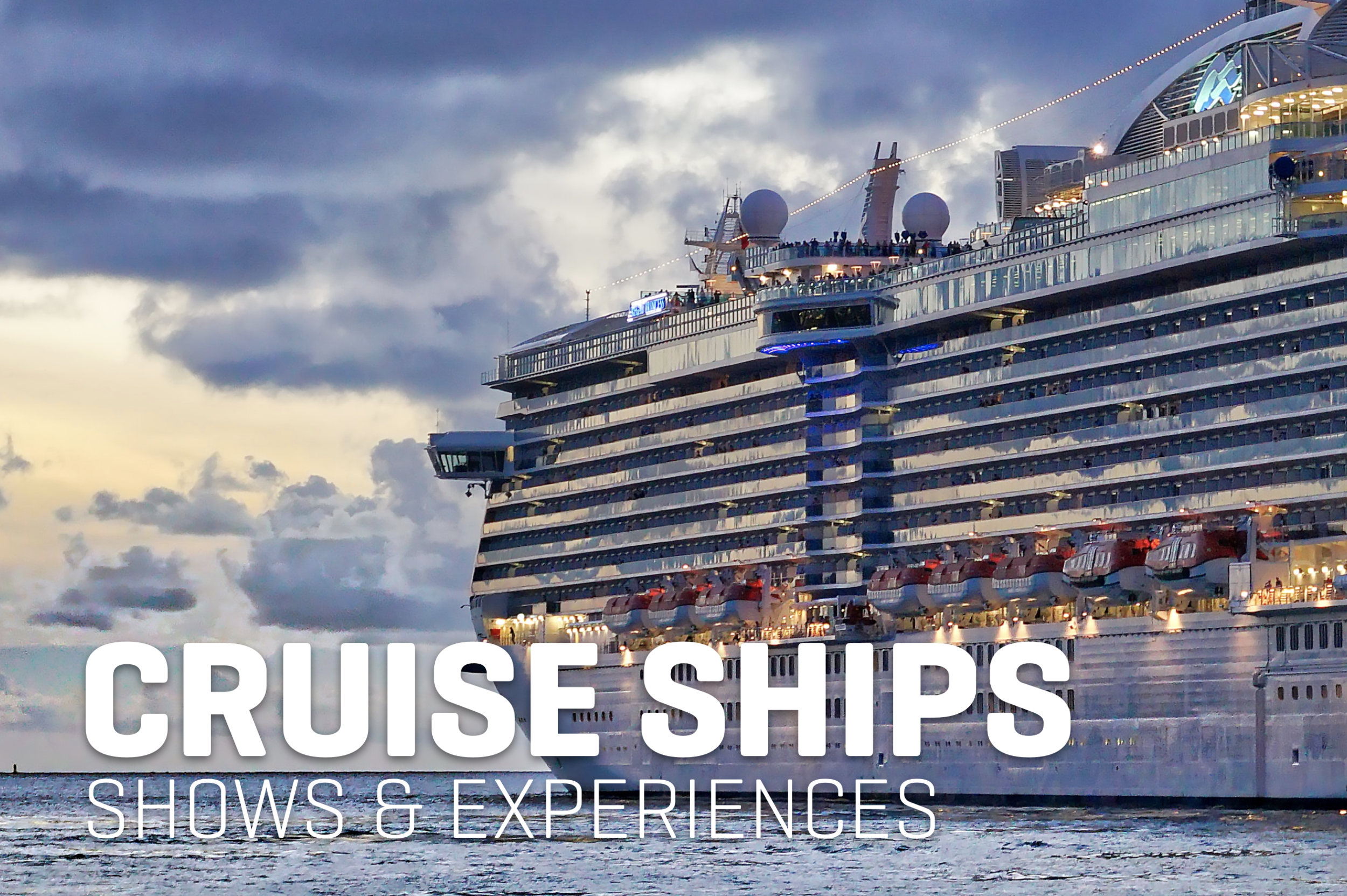 Cruise Ships: Shows and Experiences