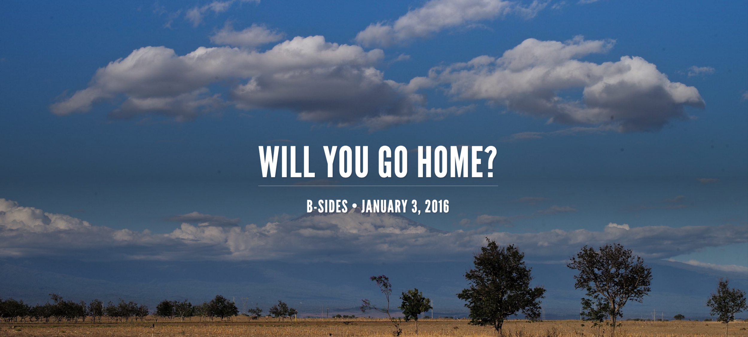 B-SIDES | Will You Go Home?