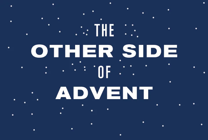 GROUP | The Other Side of Advent