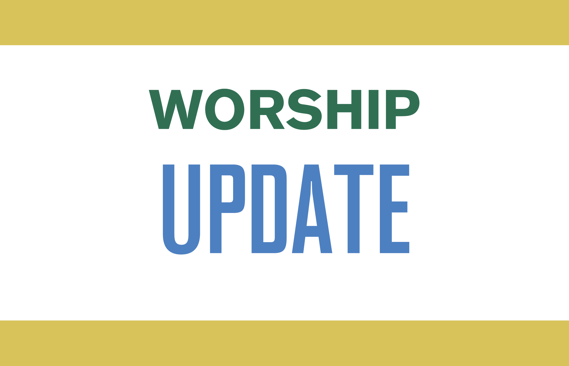 WORSHIP | Update 