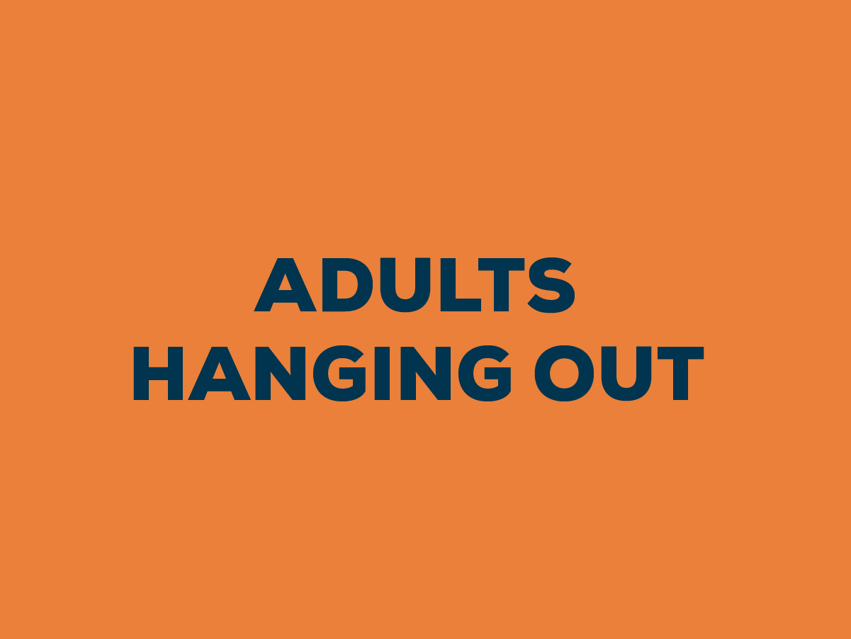 Connect | Adults Hanging Out 