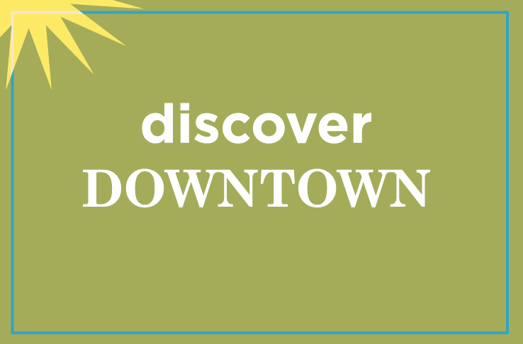 Discover Downtown 