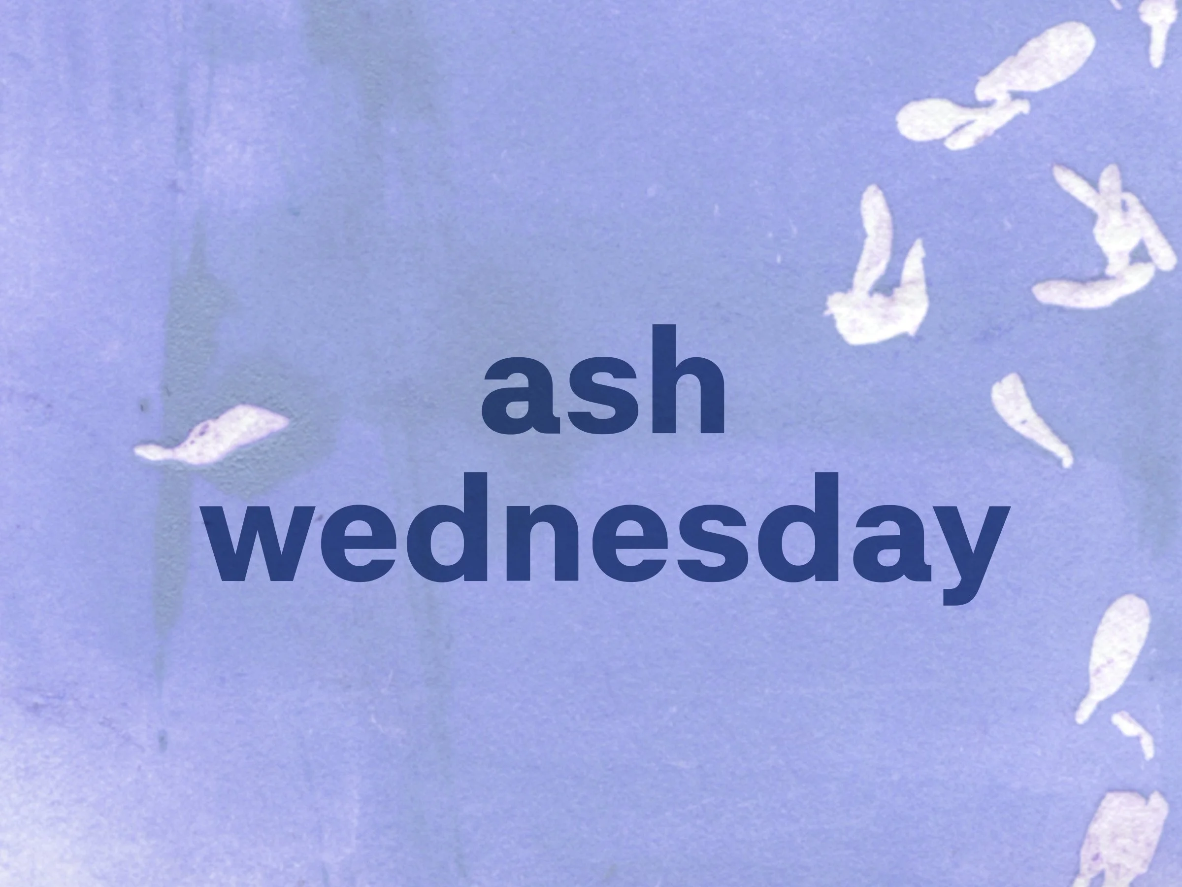 WORSHIP | Ash Wednesday