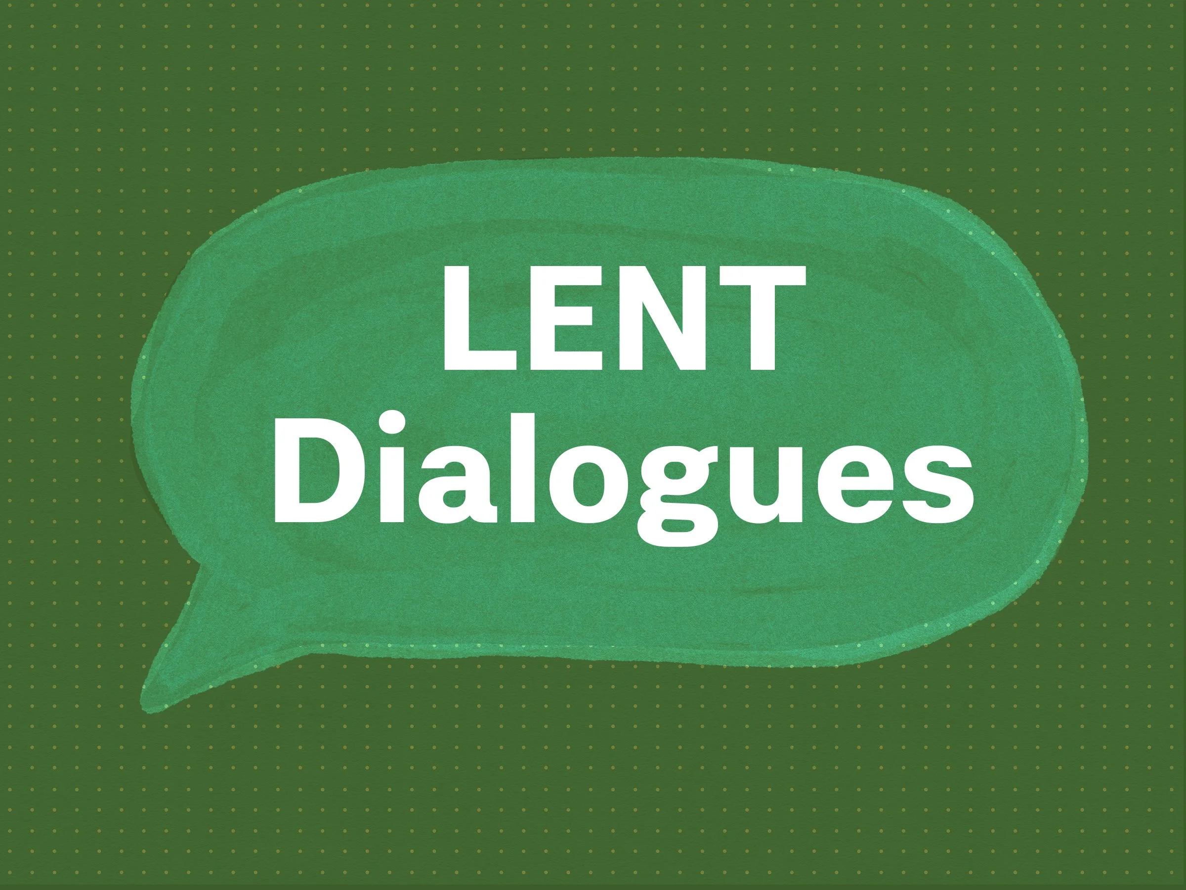 lentdialogue.jpg