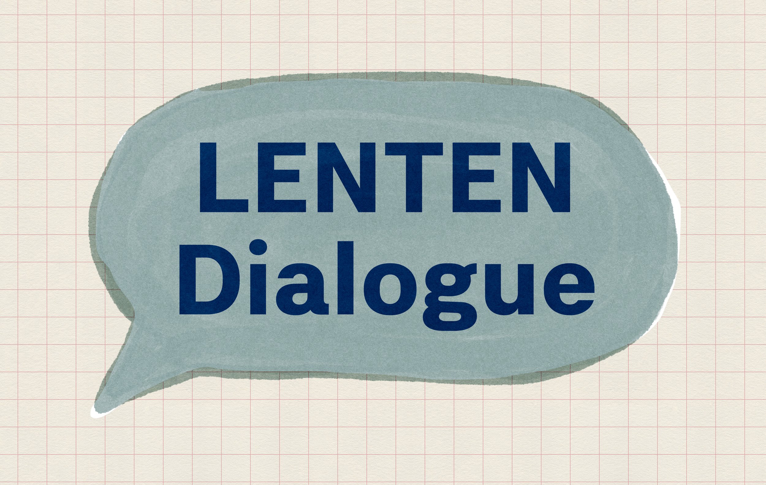 Lenten Dialogue