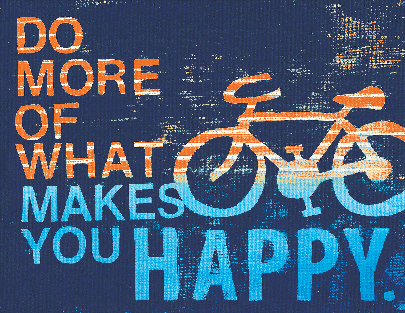 Do More Of What Makes You Happy